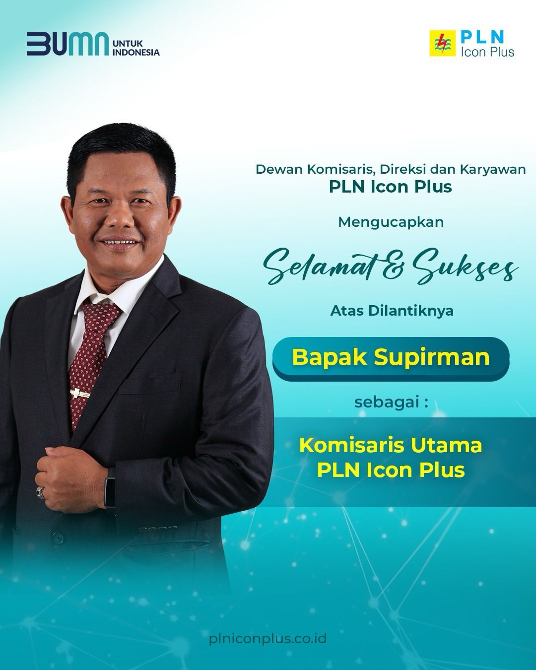 Jabat Komisaris Utama PLN Icon Plus Pusat, Maisisco Ucapkan Selamat Untuk Supirman