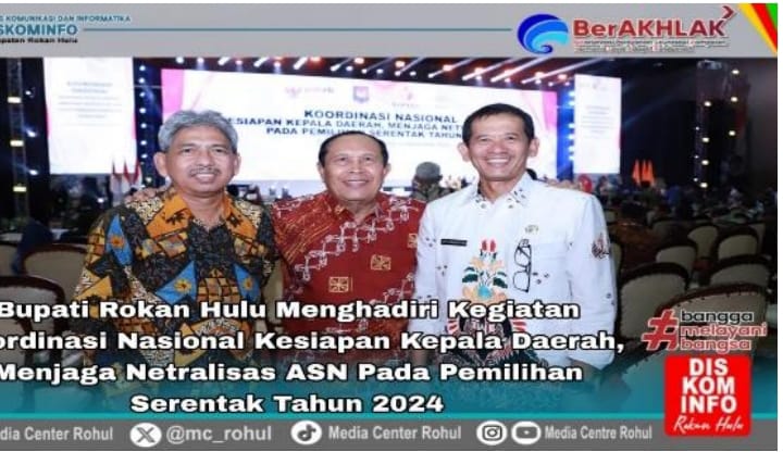 Bupati. Rohul  Himbau ASN jaga Netralitas Selama Pilkada Berlangsung