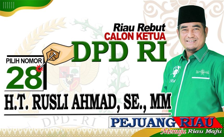Siap Perjuangkan Riau Tingkat Nasional, Berikut  Visi Misi H.T Rusli Ahmad Calon DPD RI No 28