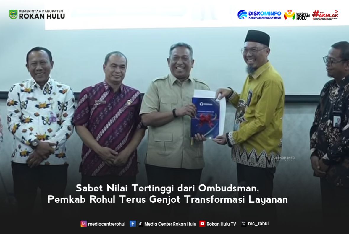 Pemkab Rohul Raih Capaian Gemilang dari Ombudsman RI Bidang Transformasi Layanan Publik