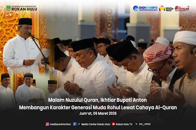 Ikhtiar Bupati Anton Membangun Karakter Generasi Muda Rohul Lewat Cahaya Al-Quran